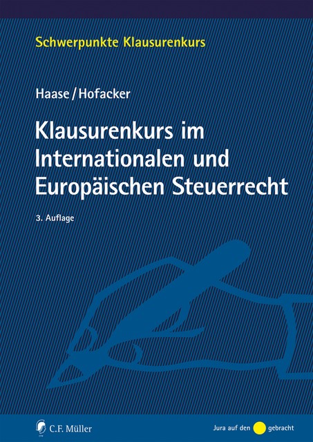 Klausurenkurs im Internationalen und Europäischen Steuerrecht, Florian Haase M.I. Tax, Matthias Hofacker
