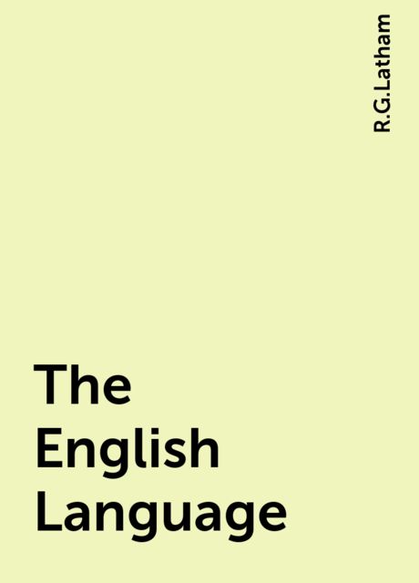 The English Language, R.G.Latham
