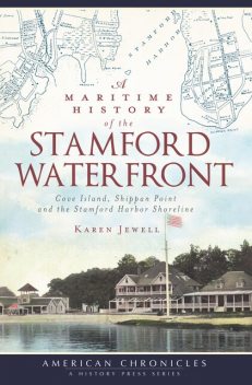 Maritime History of the Stamford Waterfront, Karen Jewell