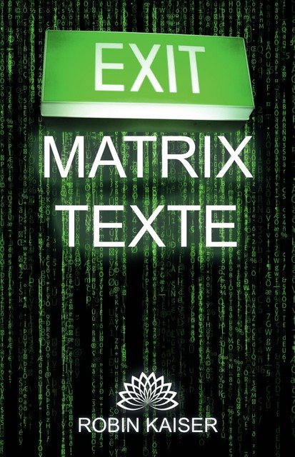 Exit Matrix Texte, Robin Kaiser