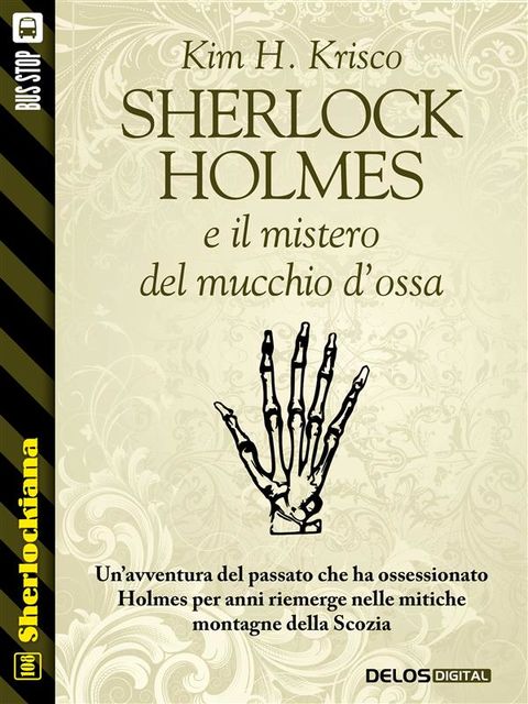 Sherlock Holmes e il mistero del mucchio d’ossa, Kim H. Krisco