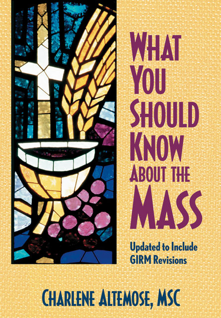 What You Should Know About the Mass, Charlene Altemose