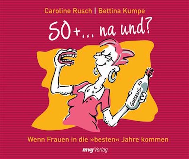 50 + ... na und, Caroline Rusch