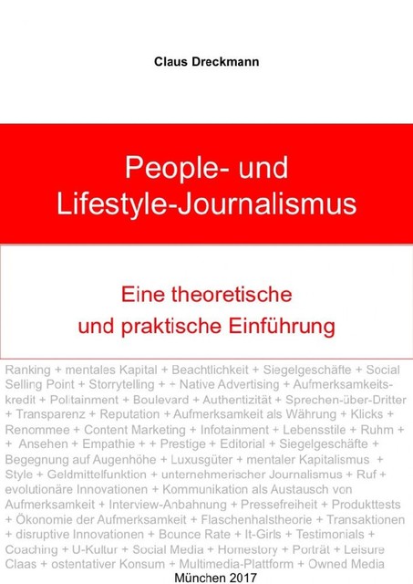 People- und Lifestyle-Journalismus. Eine theoretische und praktische Einführung, Claus Dreckmann