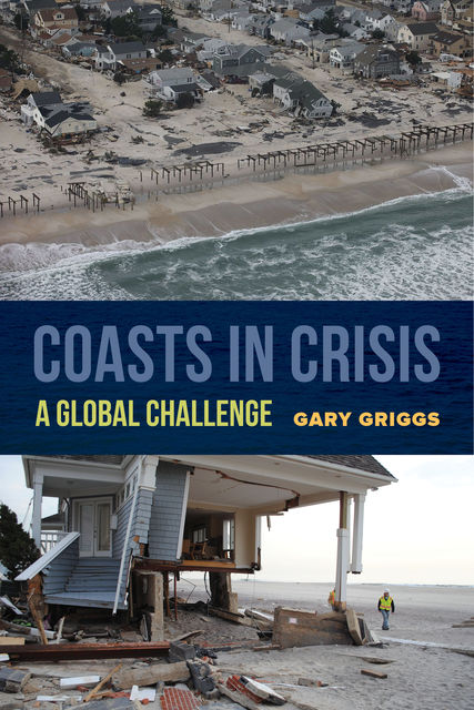 Coasts in Crisis, Gary Griggs