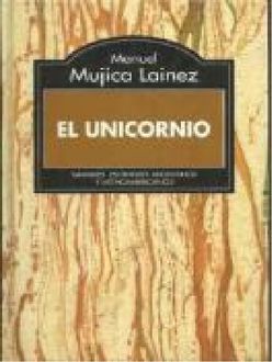El Unicornio, Manuel Mujica Lainez