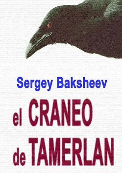 El craneo de Tamerlan, Sergey Baksheev