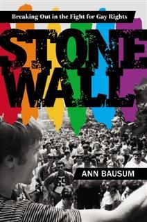Stonewall: Breaking Out in the Fight for Gay Rights, Ann Bausum