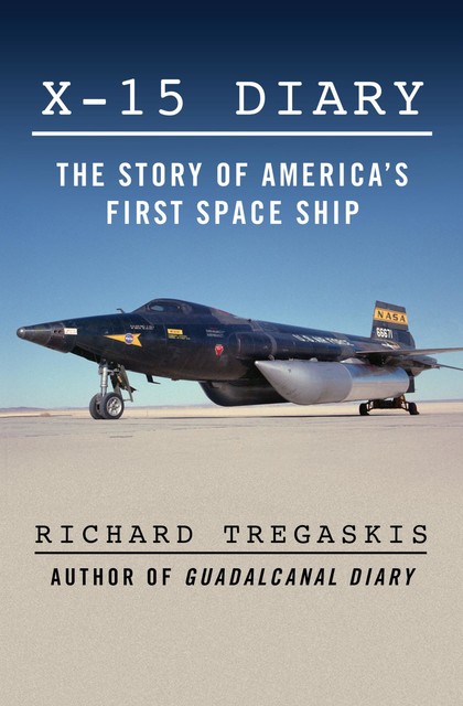 X-15 Diary, Richard Tregaskis