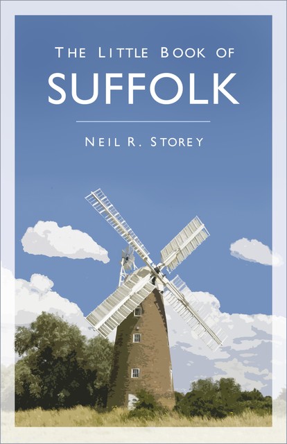 The Little Book of Suffolk, Neil Storey