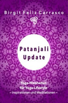 Patanjali Update, Birgit Feliz Carrasco