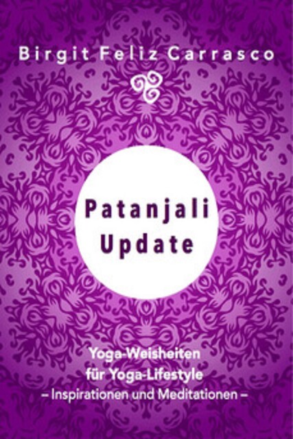 Patanjali Update, Birgit Feliz Carrasco