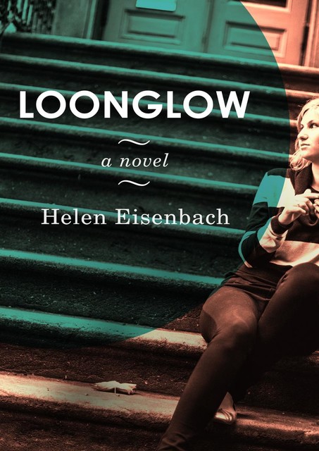 Loonglow, Helen Eisenbach