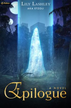 Epilogue, Etzoli, Lily Lashley