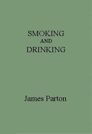 Smoking and Drinking, James Parton