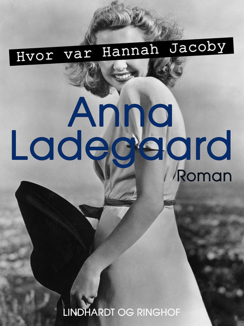 Hvor var Hannah Jacoby, Anna Ladegaard