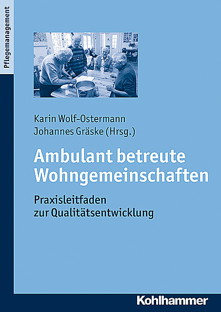 Ambulant betreute Wohngemeinschaften, Karin Wolf-Ostermann und Johannes Gräske