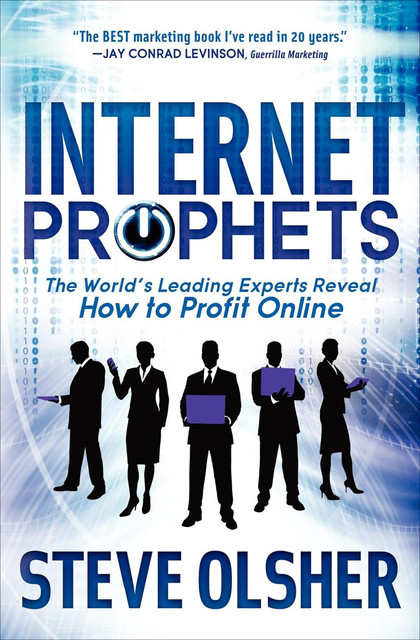 Internet Prophets, Steve Olsher