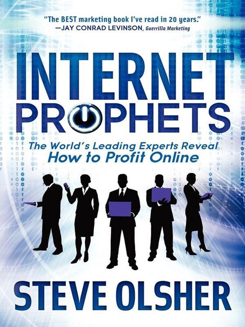 Internet Prophets, Steve Olsher