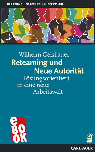 Reteaming und Neue Autorität, Wilhelm Geisbauer