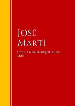 Obras – Colección de José Martí, José Martí