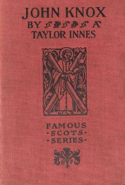 John Knox, A.Taylor Innes