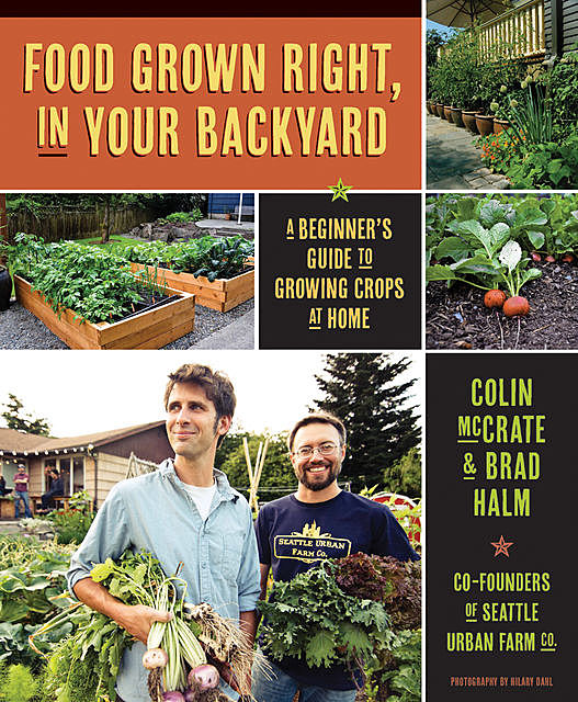 Food Grown Right In Your Backyard, Brad Helm, Colin McCrate