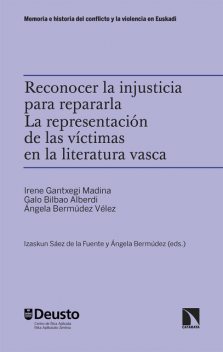 Reconocer la injusticia para repararla, Ángela Bermúdez Vélez, Galo Bilbao Alberdi, Irene Gantxegi Madina