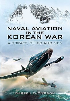 Naval Aviation in the Korean War, Warren Thompson