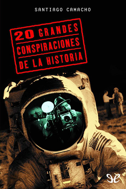 20 grandes conspiraciones de la Historia, Santiago Camacho