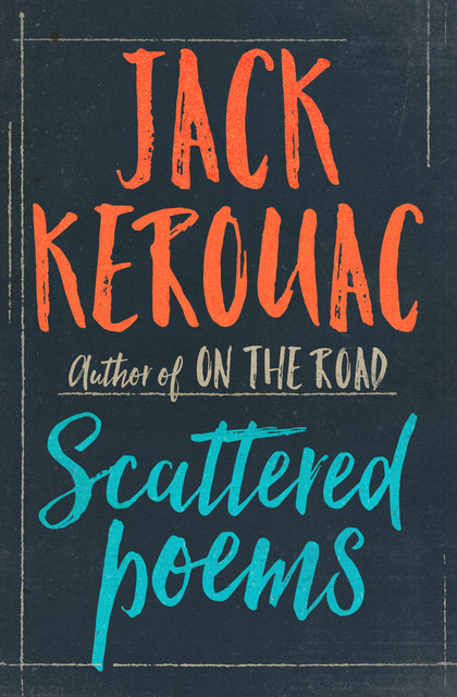 Scattered Poems, Jack Kerouac