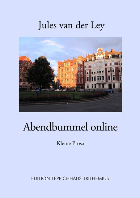 Abendbummel online, Jules van der Ley