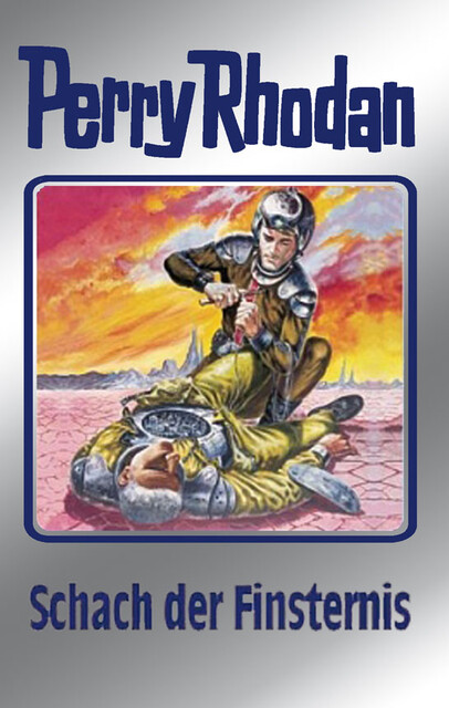 Perry Rhodan 73: Schach der Finsternis (Silberband), William Voltz, Kurt Mahr, Ernst Vlcek, Clark Darlton, H.G. Ewers, Hans Kneifel