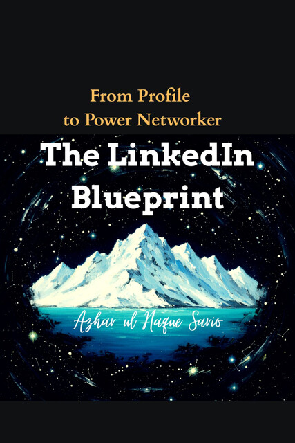 The LinkedIn Blueprint, Azhar ul Haque Sario