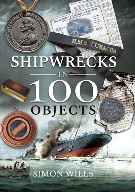 Shipwrecks in 100 Objects, Simon Wills