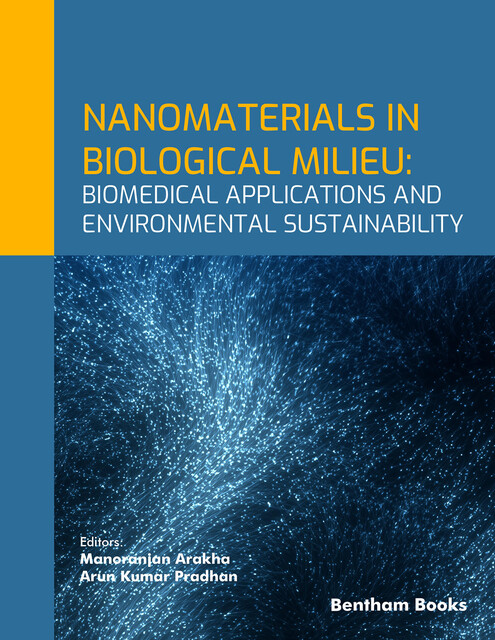 Nanomaterials in Biological Milieu: Biomedical Applications and Environmental Sustainability, amp, Arun Kumar Pradhan, Ma noranjan Arakha