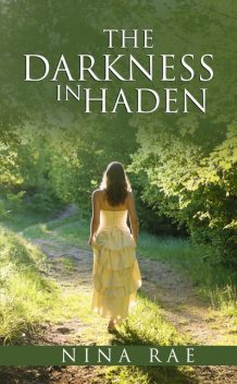 The Darkness in Haden, Nina Rae