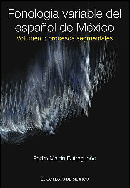 Fonología variable del español de México, Pedro Martín Butragueño