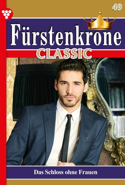 Fürstenkrone Classic 49 – Adelsroman, Jutta von Kampen