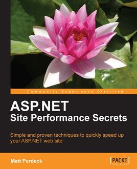 ASP.NET Site Performance Secrets, Matt Perdeck