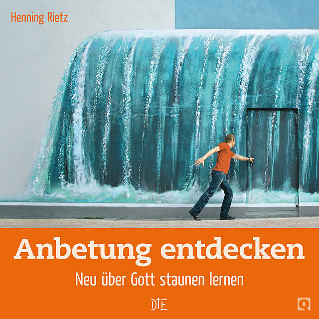 Anbetung entdecken, Henning Rietz