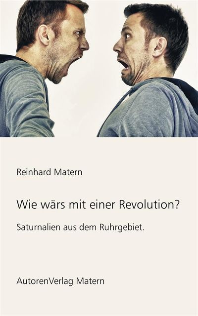 Wie wärs mit einer Revolution, Reinhard Matern