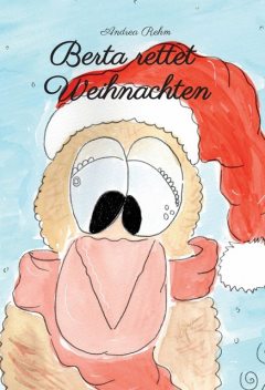 Berta rettet Weihnachten, Andrea Rehm