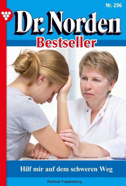 Dr. Norden Bestseller 296 – Arztroman, Patricia Vandenberg