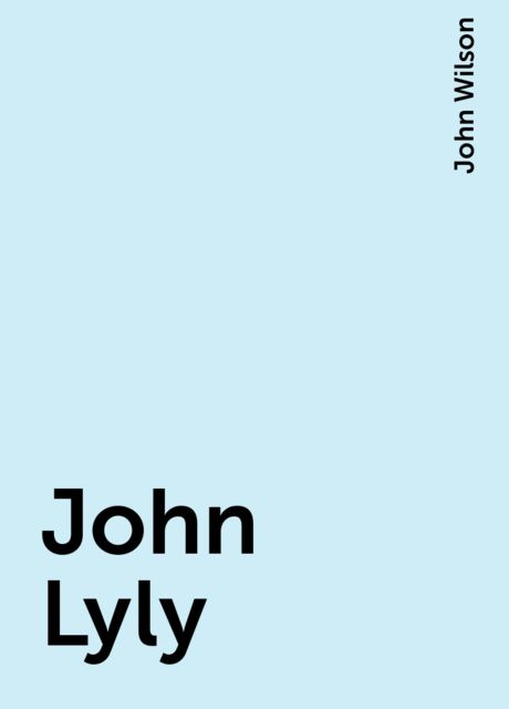 John Lyly, John Wilson