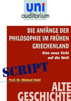 Die Anfänge der Philosophie im frühen Griechenland, Michael Stahl
