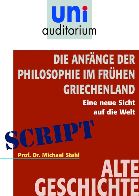 Die Anfänge der Philosophie im frühen Griechenland, Michael Stahl