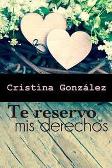 Te Reservo Mis Derechos, Cristina González