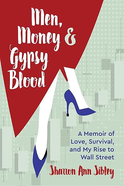 Men, Money & Gypsy Blood, Sharron Ann Sibley