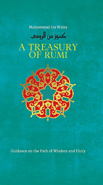 A Treasury of Rumi's Wisdom, Jalal al-Din Rumi, Muhammad Isa Waley